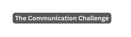 The Communication Challenge