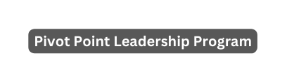 Pivot Point Leadership Program