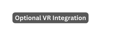 Optional VR Integration